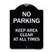 Signmission No Parking Keep Area Clear All Times Heavy-Gauge Aluminum Sign, 24" x 18", BW-1824-23713 A-DES-BW-1824-23713 - alternate 1